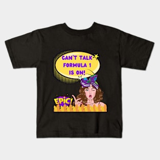 Can't talk f1 is on Kids T-Shirt